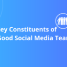 4 Key Constituents of A Good Social Media Team
