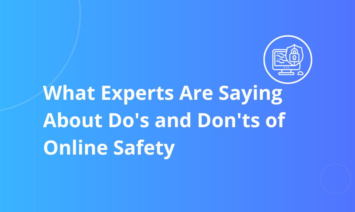 What Experts Are Saying About Dos And Donts of Online Safety