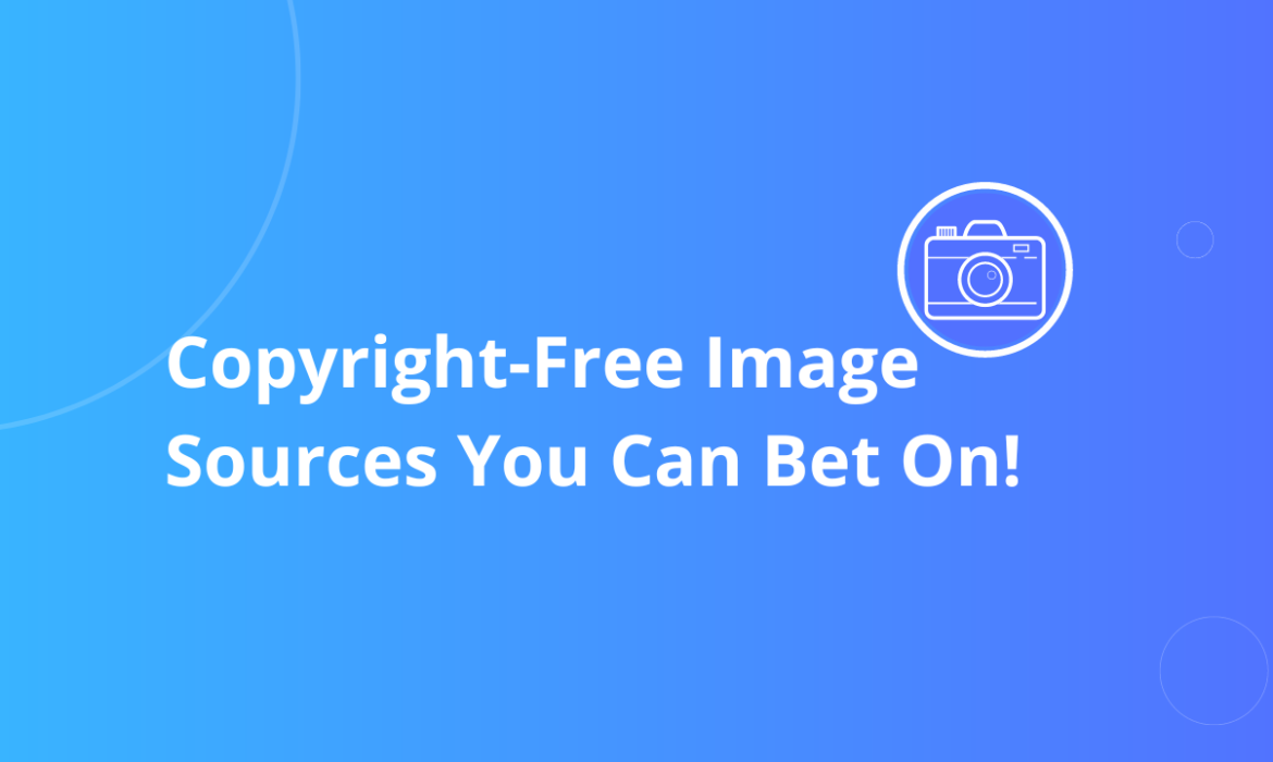 Copyright Free Image Sources You Can Bet On!