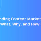 Decoding Content Marketing: The What, Why, and How!